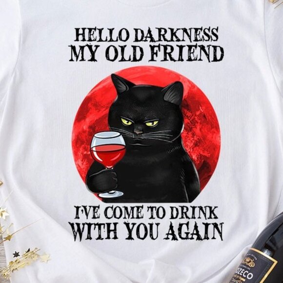 Black Cat Drinking Wine Hello Darkness My Old Friend Funny Wine Lover T-Shirt165 - Picture 2 of 5